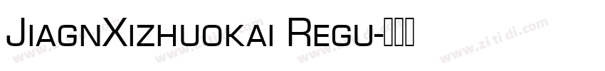 JiagnXizhuokai Regu字体转换